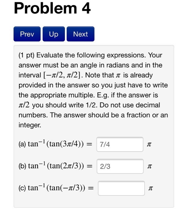 Solved Problem 4 Prev Up Next (1 pt) Evaluate the following | Chegg.com