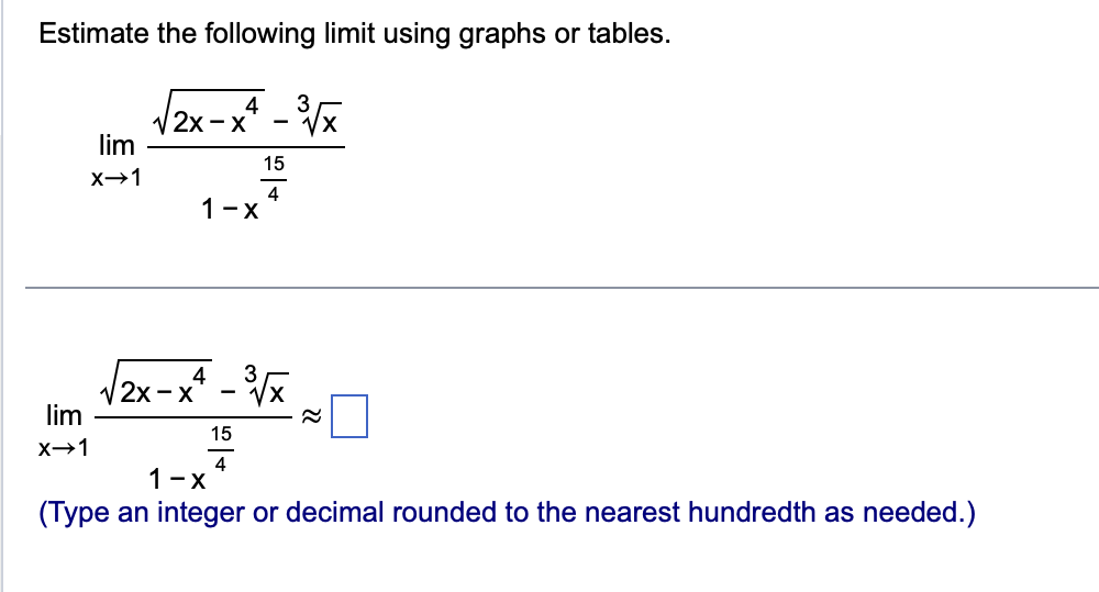 Solved Estimate the following limit using graphs or tables. | Chegg.com