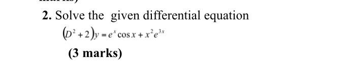 Solved 2. Solve the given differential equation Dº + 2 y = | Chegg.com