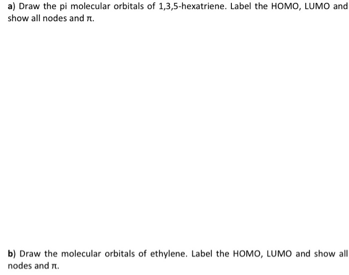 Solved a) Draw the pi molecular orbitals of | Chegg.com