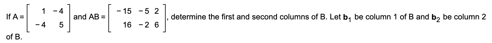 Solved [ - 15 -5 2 And AB = , Determine The First And Second | Chegg.com