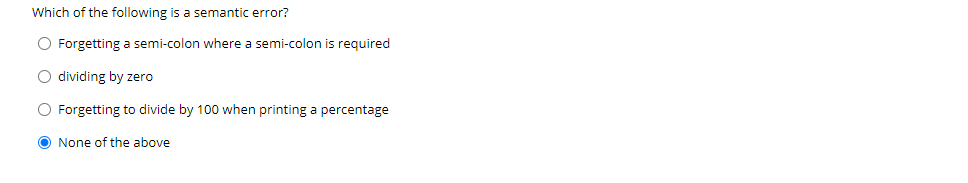 Solved Which of the following is a semantic error? | Chegg.com