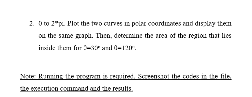 Solved 2. O to 2*pi. Plot the two curves in polar | Chegg.com