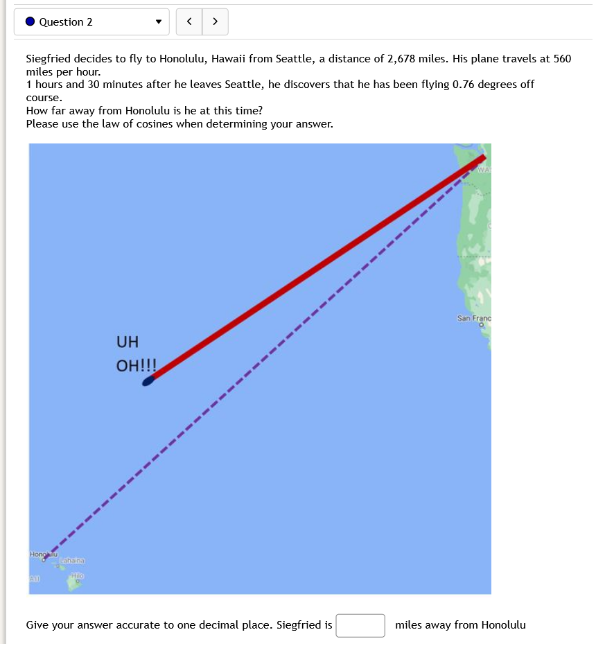 Solved Siegfried decides to fly to Honolulu Hawaii from Chegg