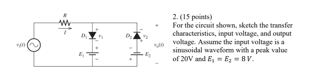 Solved 2. (15 points) For the circuit shown, sketch the | Chegg.com