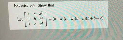 Solved Exercise 3.4 Show That а аз Het 1 1 B B3 = (b-a)(c-a) | Chegg.com