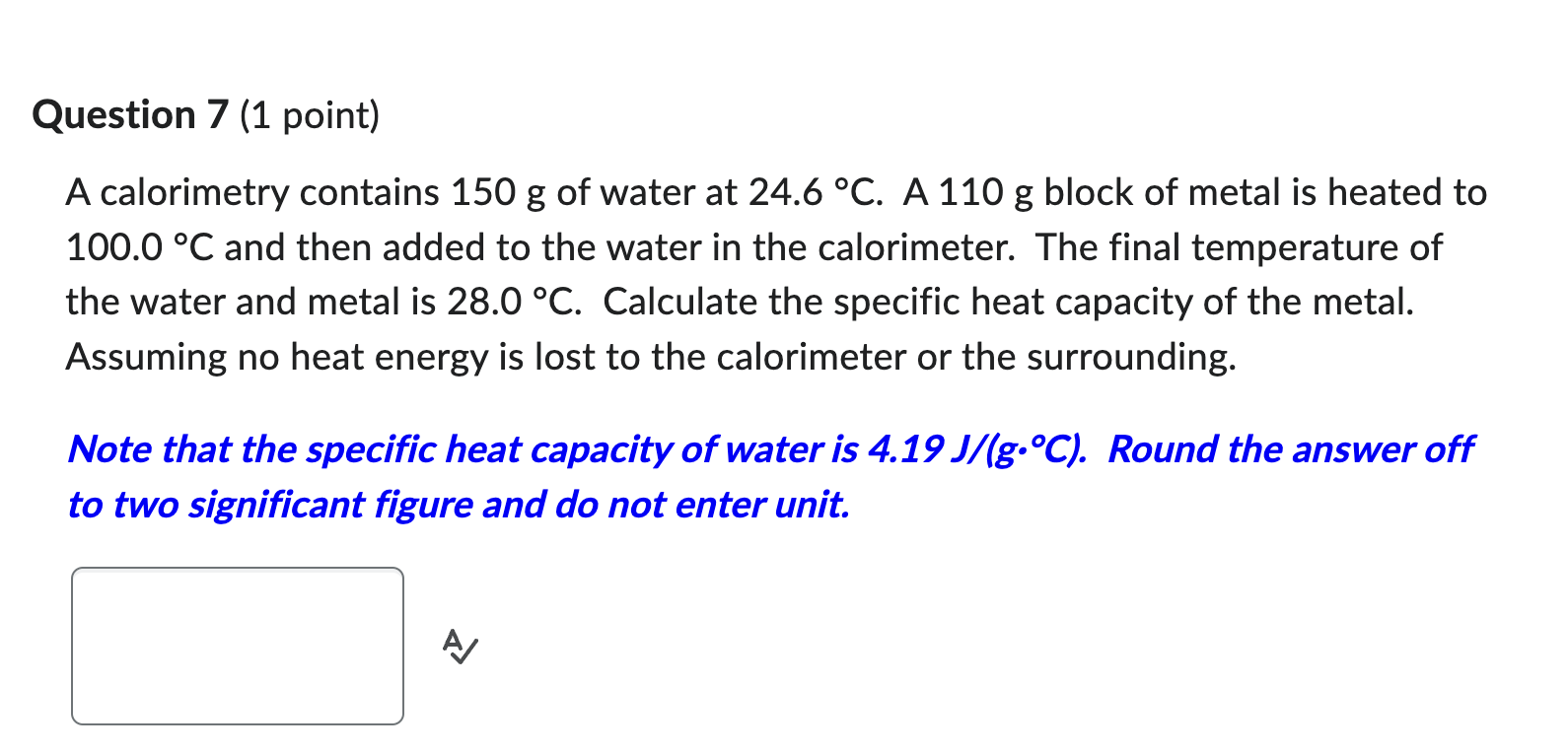 Solved A calorimetry contains 150 g of water at 24.6∘C. A