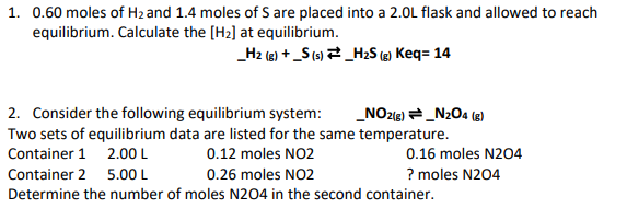 Solved 1. 0.60 moles of H2 and 1.4 moles of S are placed | Chegg.com