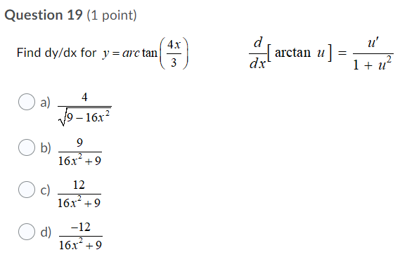Solved Question 19 (1 point) Find dy/dx for y = arc tan e | Chegg.com