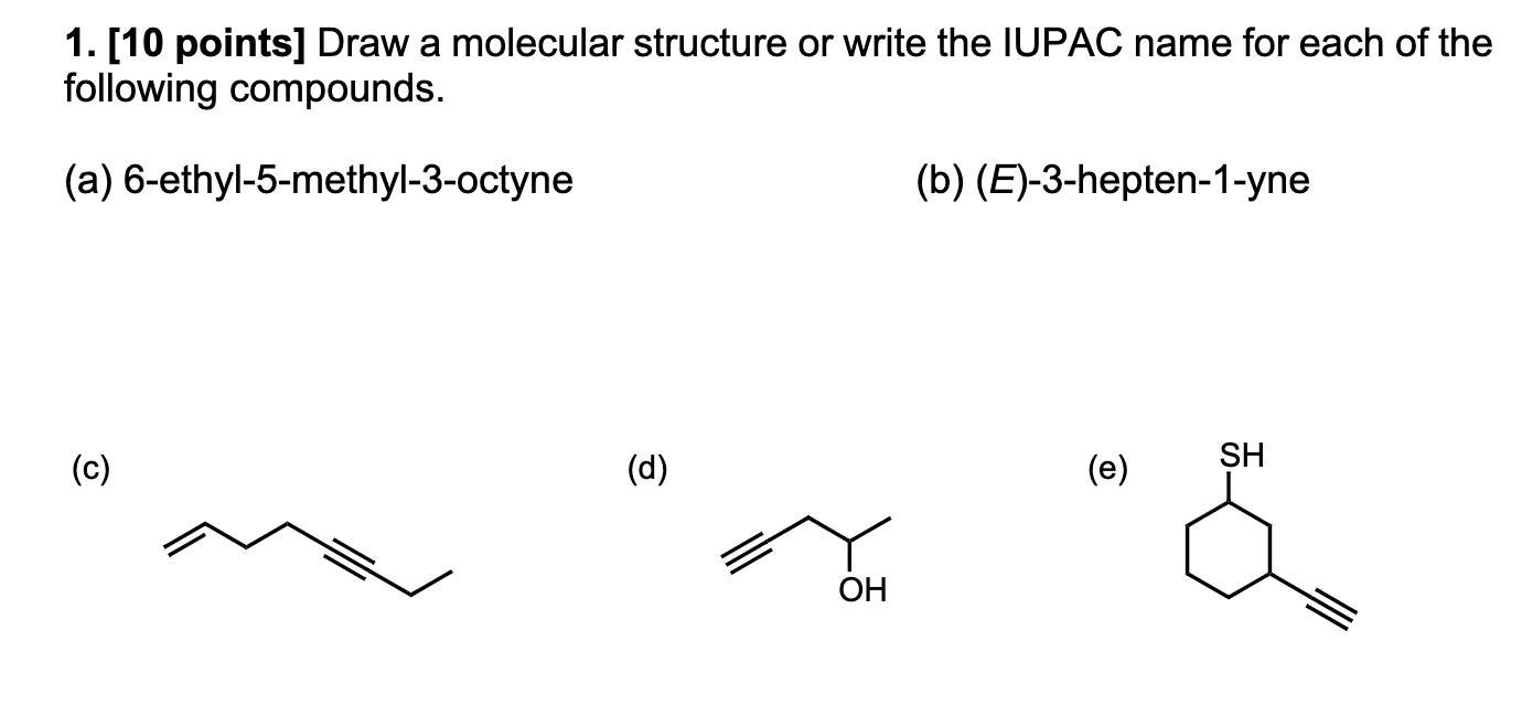 Solved 1. [10 points] Draw a molecular structure or write | Chegg.com