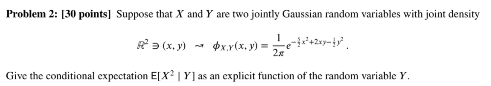 Solved Problem 2: [30 points] Suppose that X and Y are two | Chegg.com