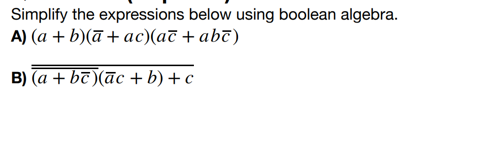 Solved Simplify the expressions below using boolean algebra. | Chegg.com