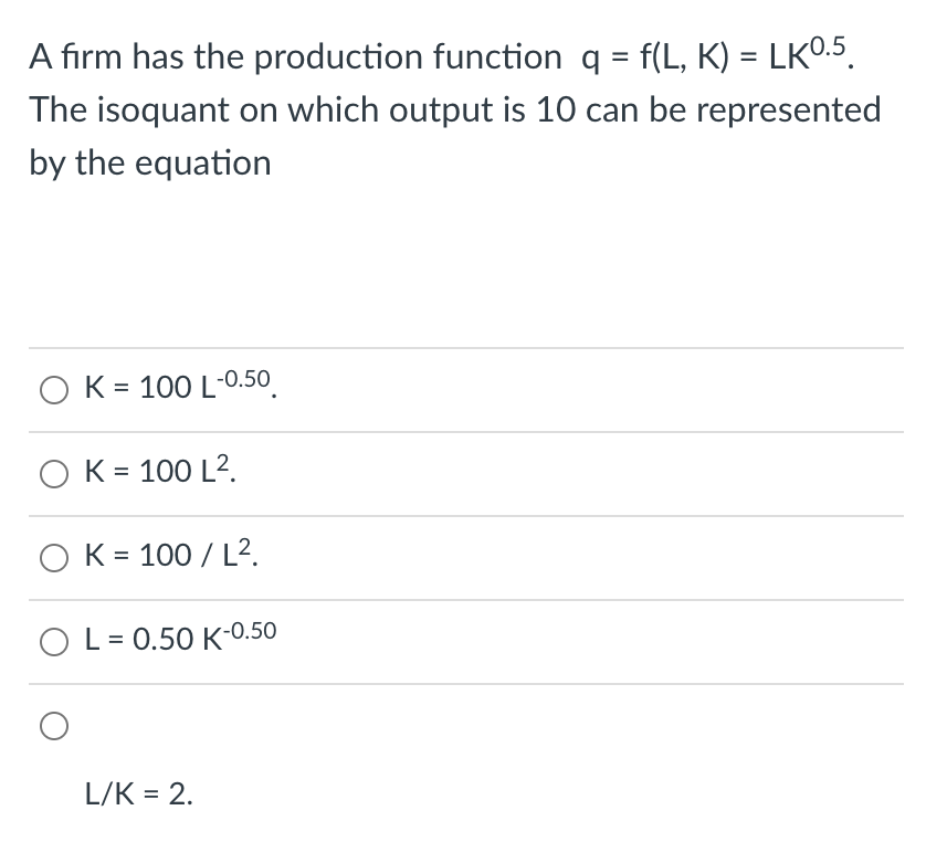 Solved A firm has the production function q = f(L, K) = | Chegg.com