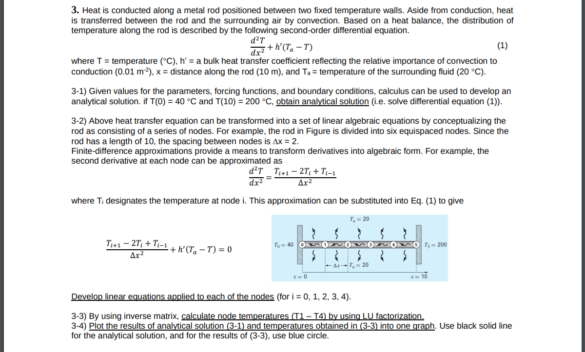 Solved 3. Heat is conducted along a metal rod positioned