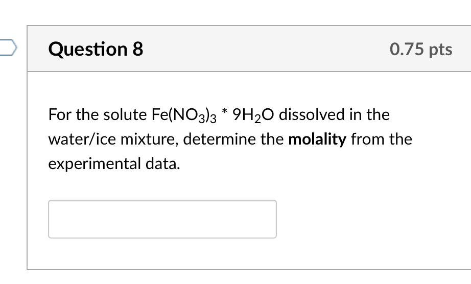 Solved Question 8 0.75 pts For the solute Fe(NO3)3 * 9H20