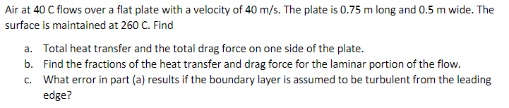 Air at 40C flows over a flat plate with a velocity of | Chegg.com