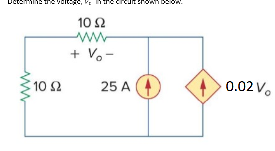 Solved Determine the voltage, Vo in the circuit shown below. | Chegg.com