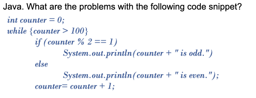 Solved Java. What are the problems with the following code | Chegg.com