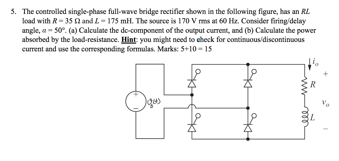 Solved 5. The Controlled Single-phase Full-wave Bridge | Chegg.com