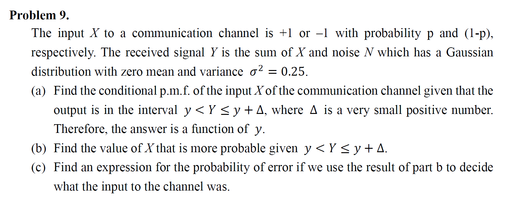 Solved The input X to a communication channel is +1 or 1