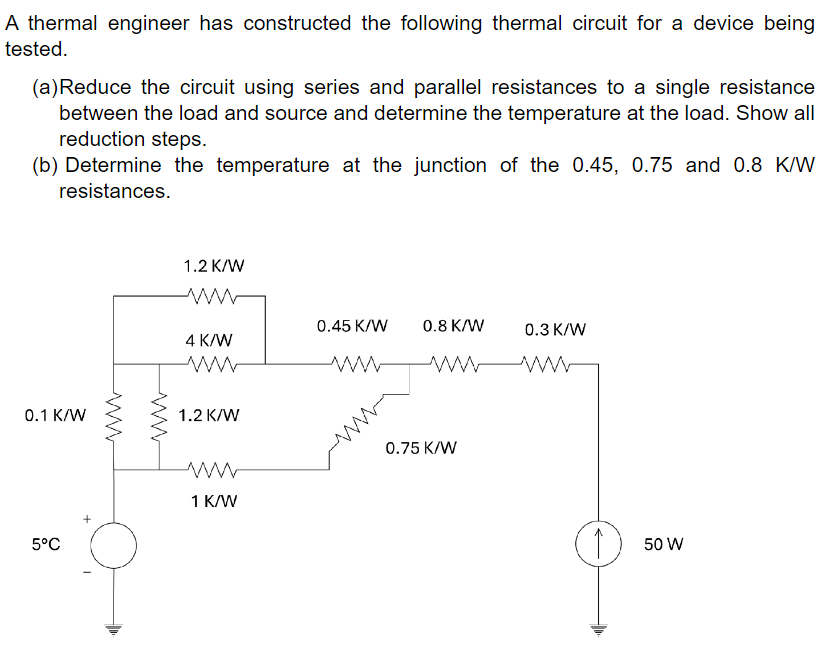 Solved A thermal engineer has constructed the following | Chegg.com
