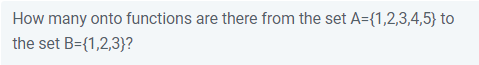 Solved How many onto functions are there from the set | Chegg.com