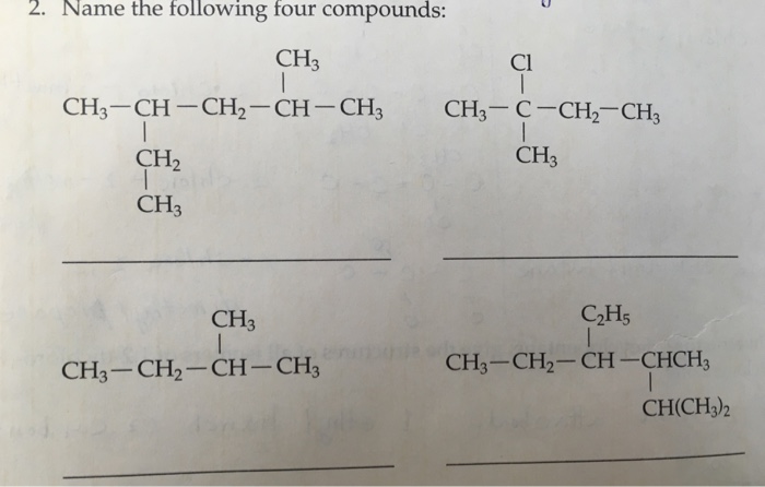 Solved 2. Name the following four compounds: CH3 Cl CH3 CH | Chegg.com