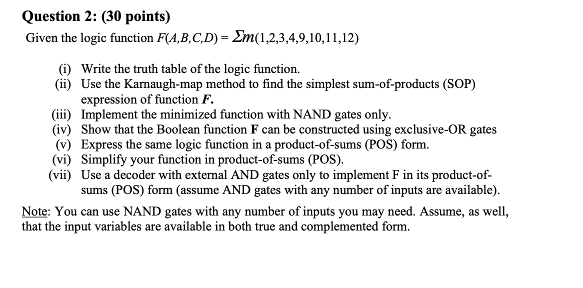Solved Question 2: (30 points) Given the logic function | Chegg.com