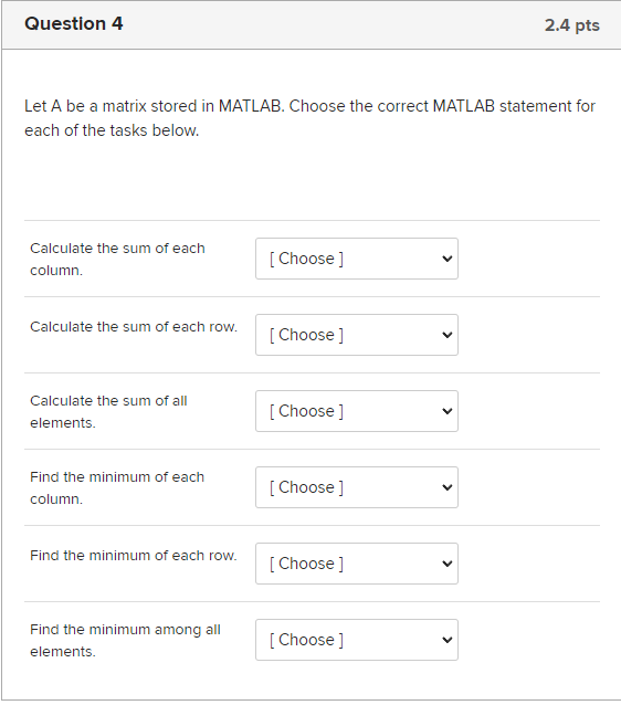 Solved Question 4 2.4 pts Let A be a matrix stored in Chegg