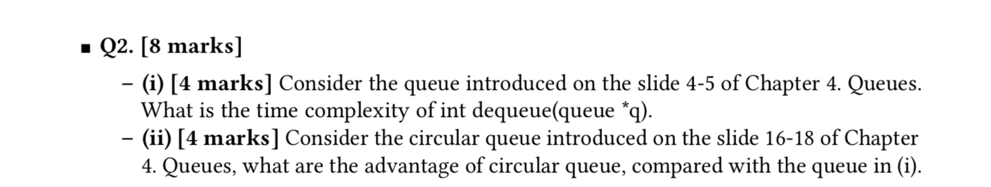 Solved • Q2. [8 marks] - (i) (4 marks] Consider the queue | Chegg.com