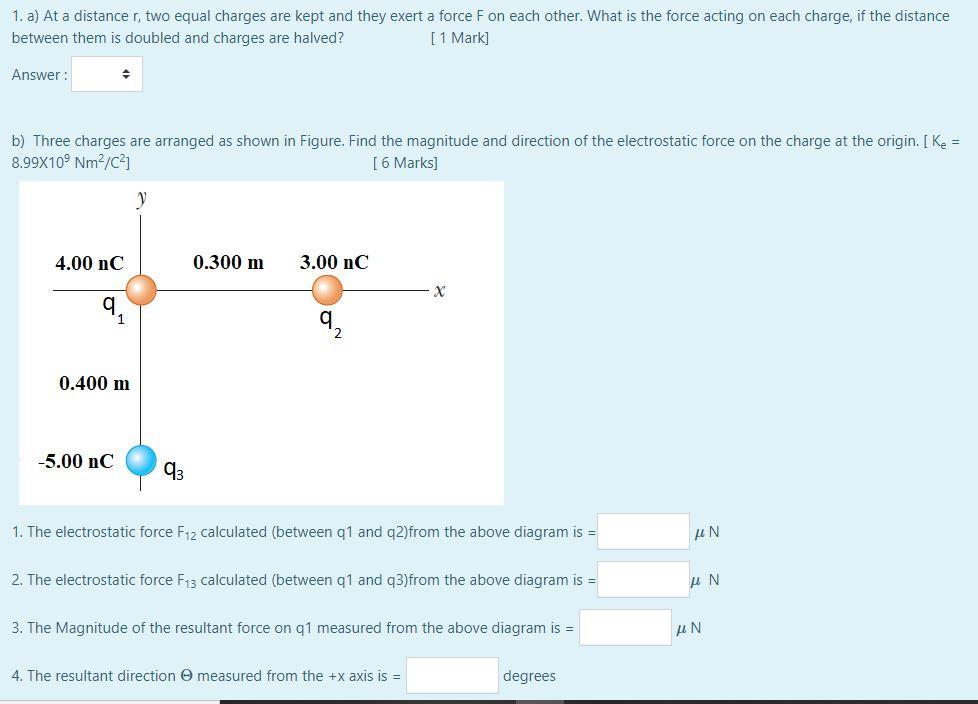 Solved 1. a) At a distance r, two equal charges are kept and | Chegg.com
