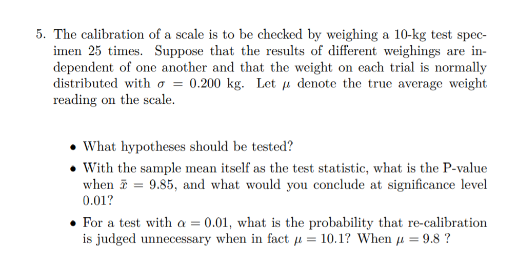 Solved 5. The calibration of a scale is to be checked by