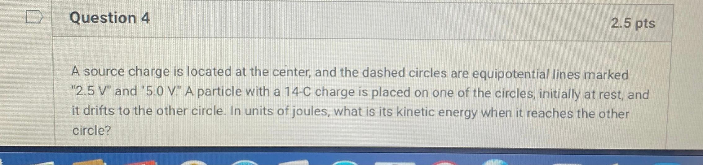 Solved Question 4 2.5 pts A source charge is located at the | Chegg.com