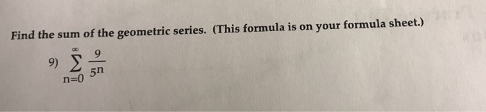 Solved Find the sum of the geometric series. (This formula | Chegg.com