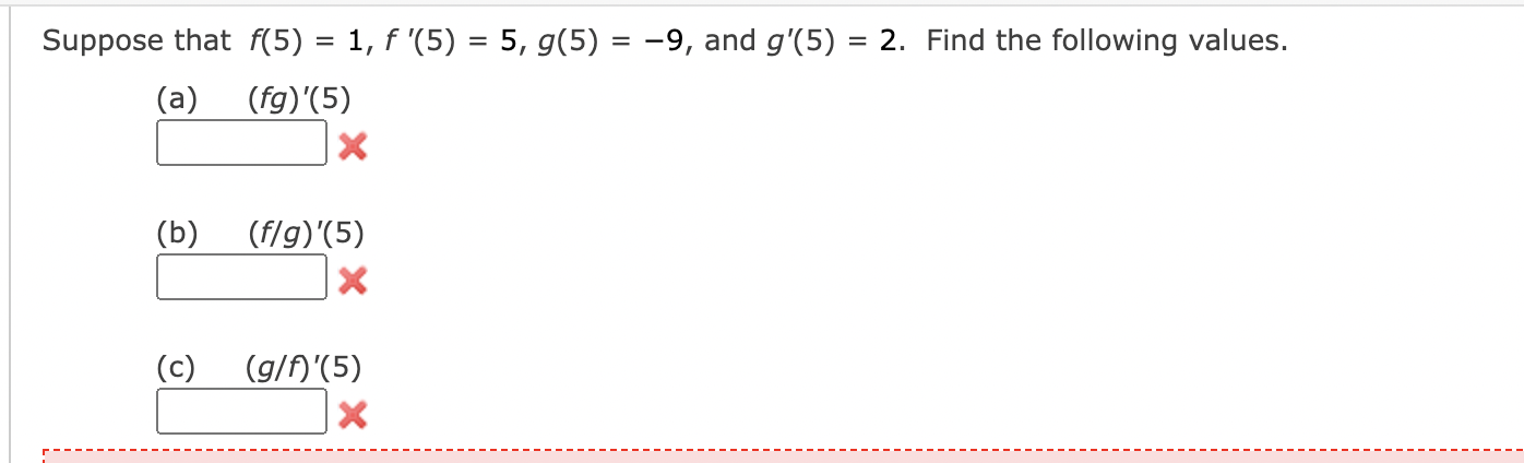 Solved Suppose That F(5)=1,f′(5)=5,g(5)=−9, And G′(5)=2. | Chegg.com