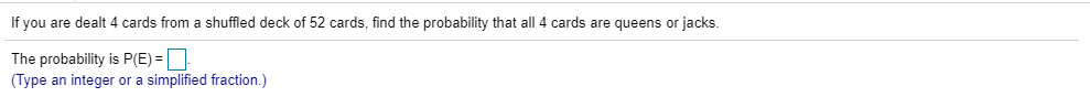 Solved If You Are Dealt 4 Cards From A Shuffled Deck Of 52 | Chegg.com