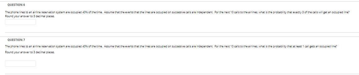 Solved QUESTION 6 The Phone Lines To An Airline Reservation | Chegg.com