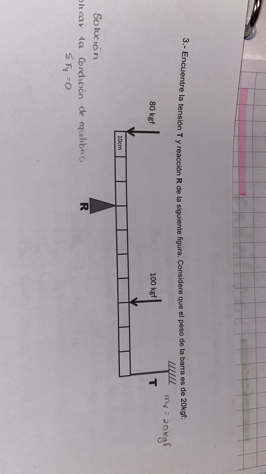 3.- Encuentre la tensión \( \mathbf{T} \) y reacción \( \mathbf{R} \) de la siguiente figura. Considere que el peso de la bar