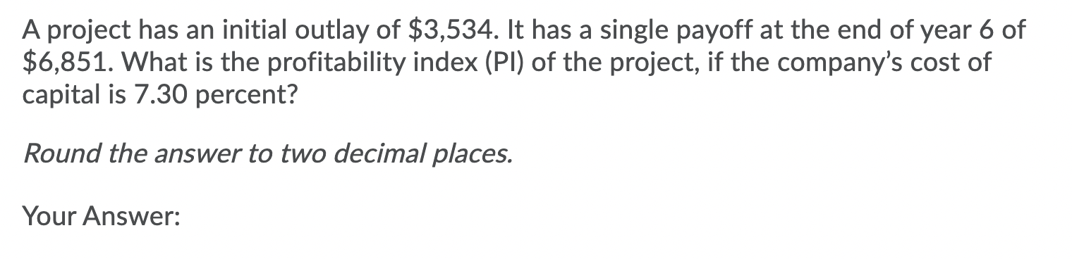 Solved A project has an initial outlay of $3,534. It has a | Chegg.com