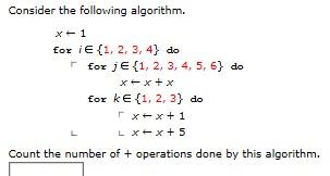 Solved Consider the following algorithm. X 1 for i E{1, 2, | Chegg.com