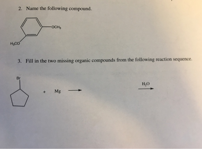 Solved 2. Name the following compound. H3C 3. Fill in the | Chegg.com