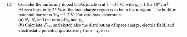 Solved (2) Consider the uniformly doped GaAs junction at T = | Chegg.com