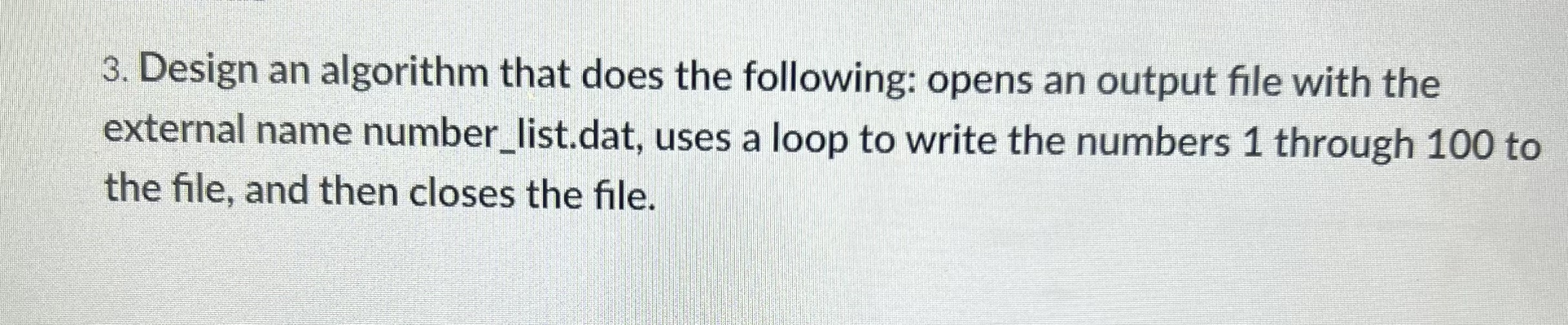 Solved 3. Design An Algorithm That Does The Following: Opens | Chegg.com