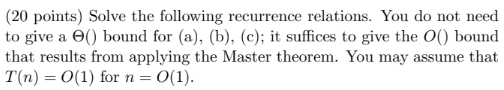 Solved (20 points) Solve the following recurrence relations. | Chegg.com