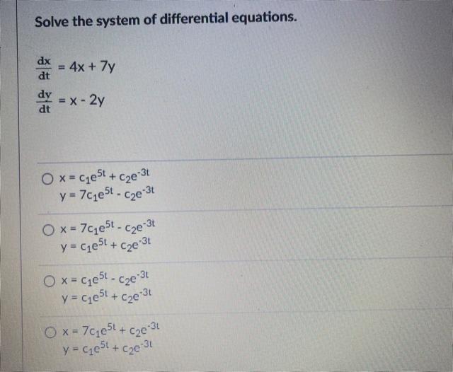 Solved Solve the system of differential equations. dx dt 4x | Chegg.com