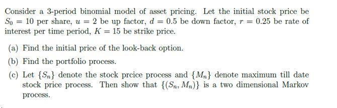 Solved Consider a 3-period binomial model of asset pricing. | Chegg.com
