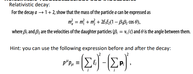 Solved Relativistic decay: For the decay a → 1+2, show that | Chegg.com