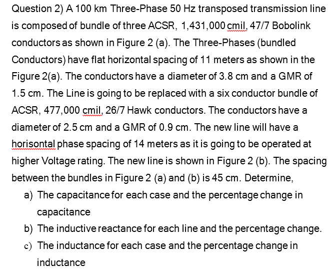 Solved Question 2) A 100 km Three-Phase 50 Hz transposed | Chegg.com