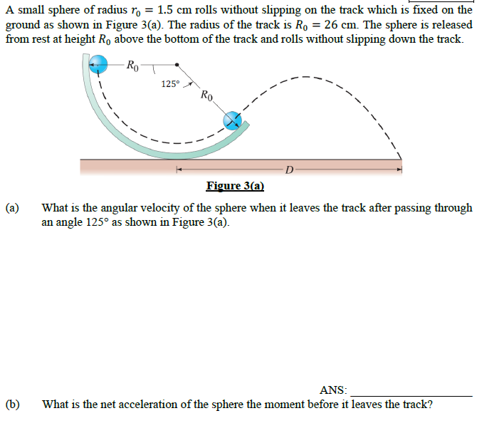 Solved A small sphere of radius ro = 1.5 cm rolls without | Chegg.com