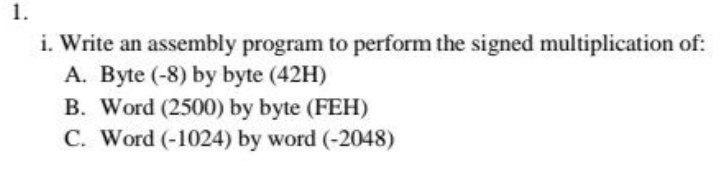 Solved 1. i. Write an assembly program to perform the signed | Chegg.com